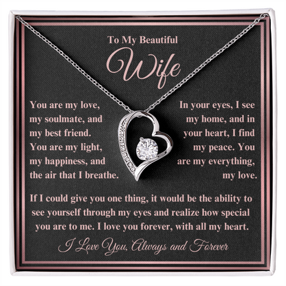 To My Beautiful Wife Forever Love Necklace - I Love You, Always & Forever - Valentine's Day!