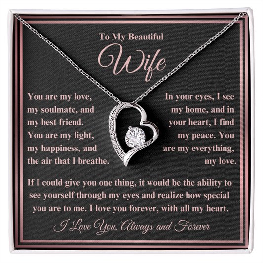 To My Beautiful Wife Forever Love Necklace - I Love You, Always & Forever - Valentine's Day!