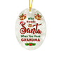 Who Needs Santa When You Have Grandma Ornament