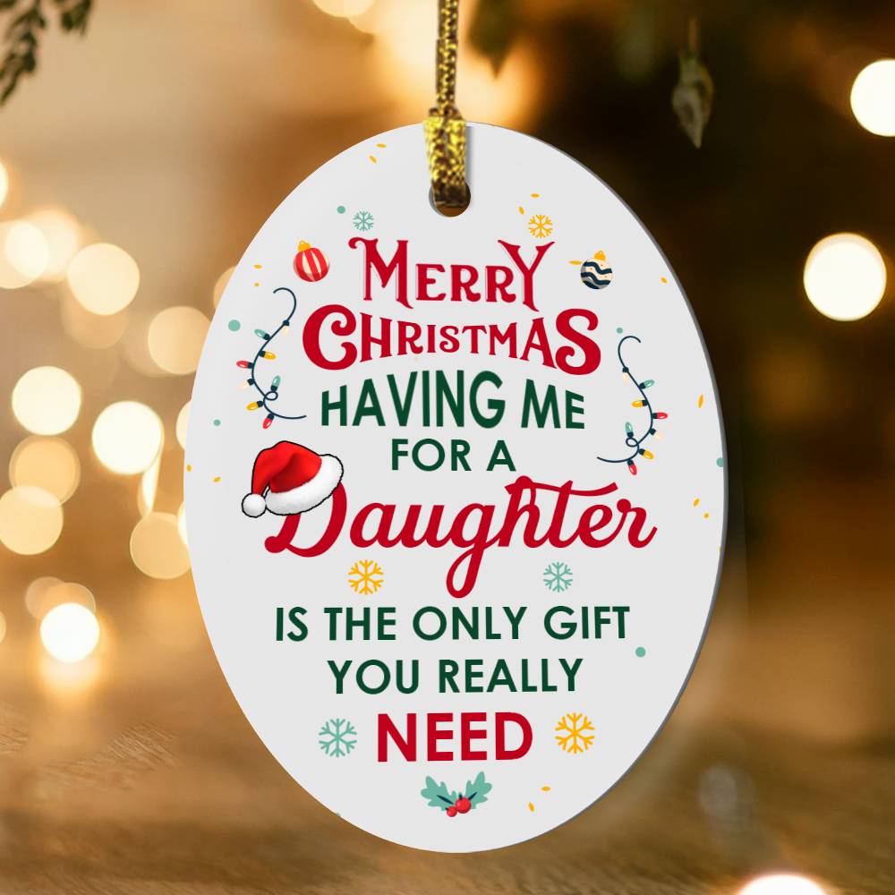 Having Me For A Daughter Ornament – Heartfelt Holiday Gift