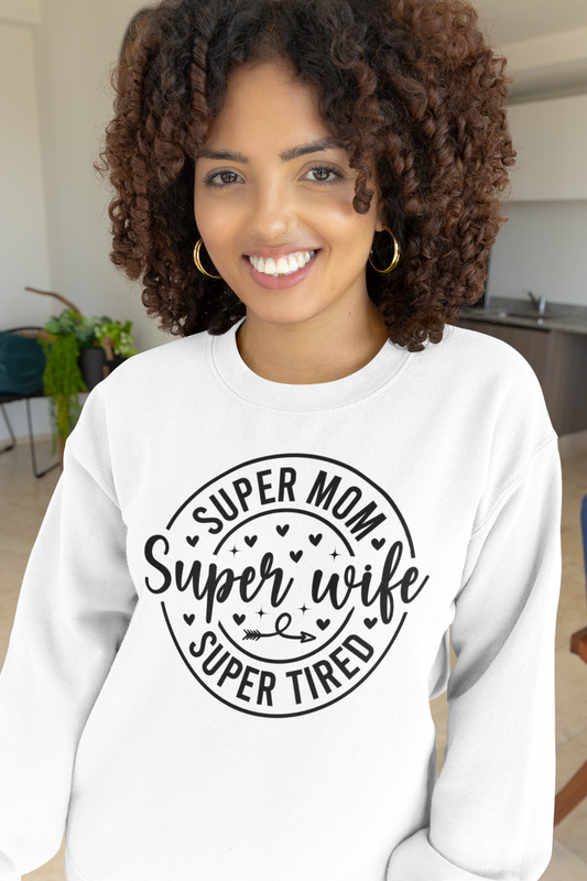 Super Mom, Super Wife, Super Tired Sweatshirt/Hoodie